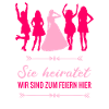 Poltern, Junggesellinnenabschied - sie heiratet