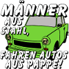Männer aus Stahl, Auto aus Pappe , Trabant 601