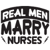 Real Men Marry Nurses