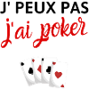 Je peux pas j'ai poker