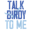 Talk Birdy to me