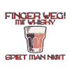 Finger weg! Whisky!
