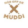 Hör Off de Muddi