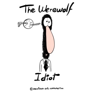 The Werewolf Idiot