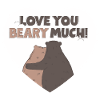 LOVE YOU BEARY MUCH!