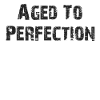 Aged to perfection
