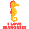 I LOVE SEAHORSES