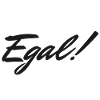 Egal!