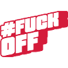 #FUCK OFF