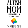 Autism Mom Awareness Autism Gift
