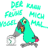 Der Frühe Vogel kann mich mal !!!