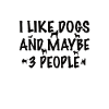 I like Dogs Statement Saying