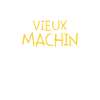 Vieux machin