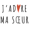 J'adore ma soeur !