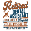Retired Dental Assistant