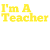 I'm a teacher.