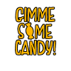 sweets give me some candy