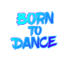 Born to dance
