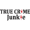 TRUE CRIME: True crime junkie
