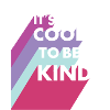 It's cool to be kind