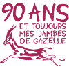 90 ans jambes gazelle anniversaire