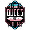 Trans Dudes sont plus chauds