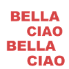 BELLA CIAO