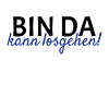 Bin da Kann losgehen