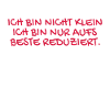 Ich bin nicht klein Spruch.