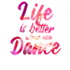 Life Is Better When You Dance Ballet Tänzerin