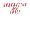 Quarantine and Chill