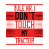 DONT TOUCH MY TRACTOR