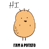 I AM A POTATO