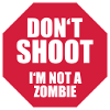 Don't shoot, I'm not a zombie