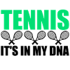Tennis It's in my DNA