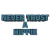 Never trust a hippie