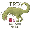 T Rex can't wash hands!