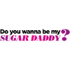 Veux-tu être mon Sugar Daddy?