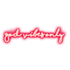 God Vibes Only