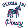désolé j'ai poney