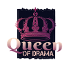 Queen of Drama - Drama Queen