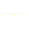 Unbreakable