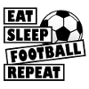 Eat Sleep Football Repeat