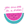 Watermelon with phrase