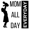 Mom All Day