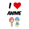 i love anime