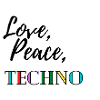 Love, peace, techno