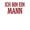 Ich bin ein Mann