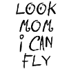 look mom I can fly