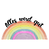 Regenbogen Alles wird gut